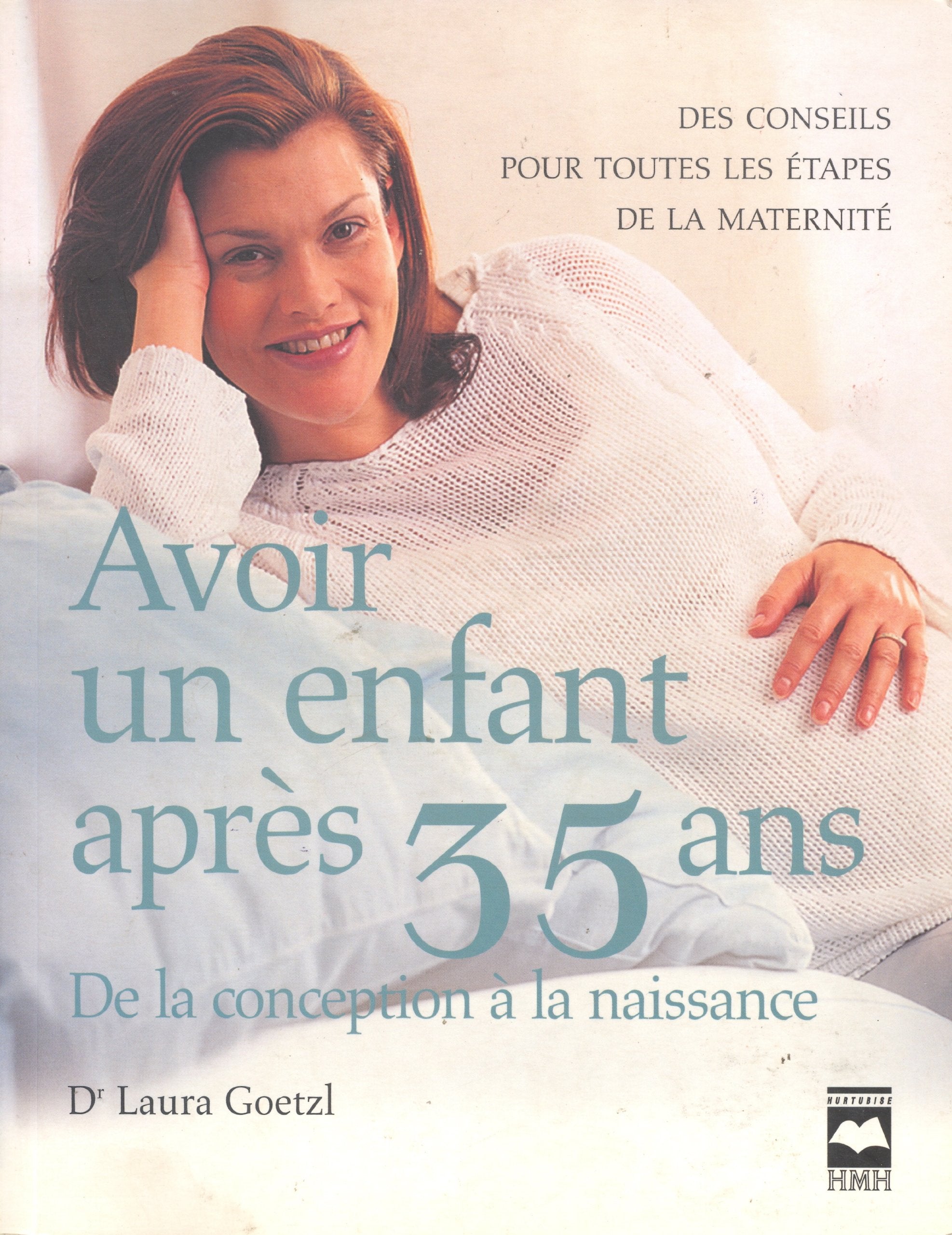 Avoir un enfant après 35 ans : De la conception à la naissance book