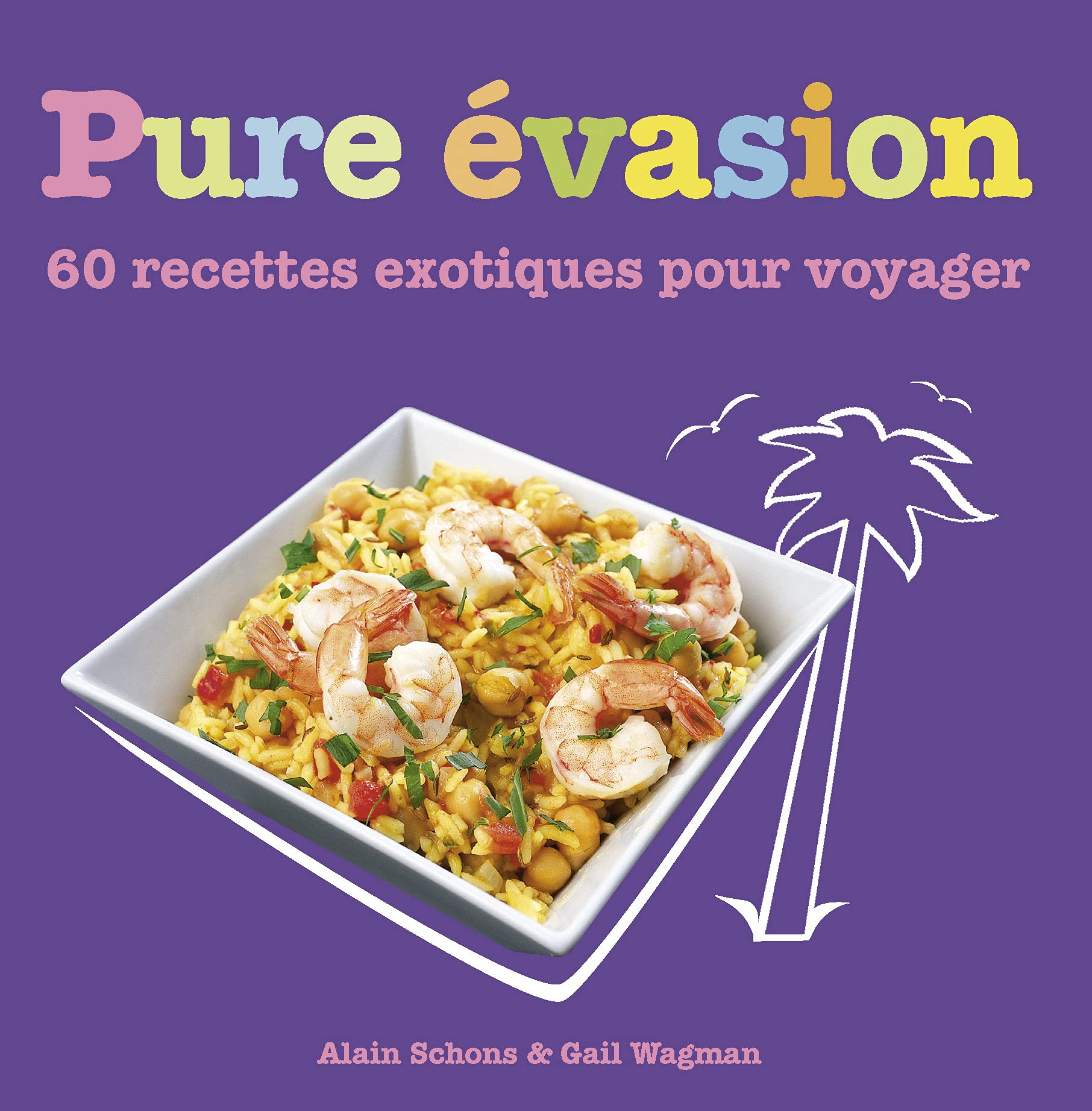 PURE EVASION-60 RECETTES EXOTIQUES POUR VOYAGER book
