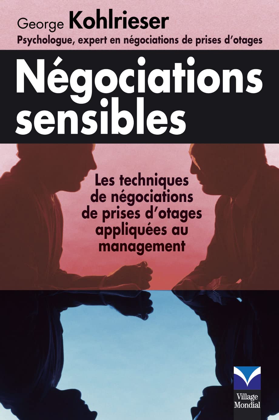 Négociations sensibles: Les techniques de négociation de prise d'otages appliquées au management book
