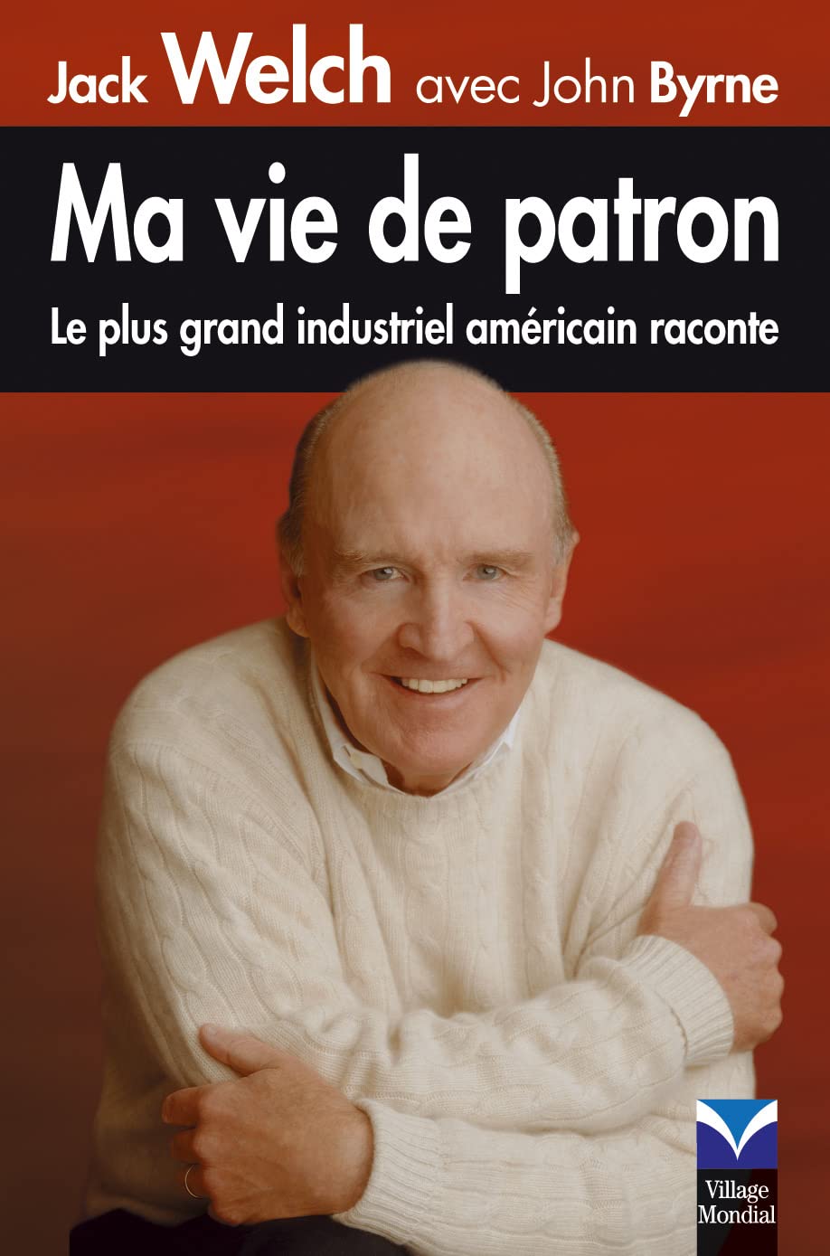 MA VIE DE PATRON LE PLUS GRAND INDUSTRIEL AMERICAIN RACONTE book