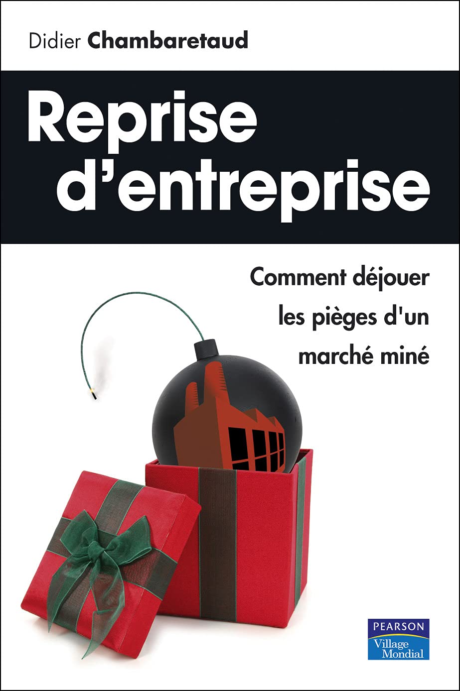 REPRISE D'ENTREPRISE COMMENT DEJOUER LES PIEGES D'UN MARCHE MINE: Comment déjouer les pièges d'un marché miné Business, Finance & Career