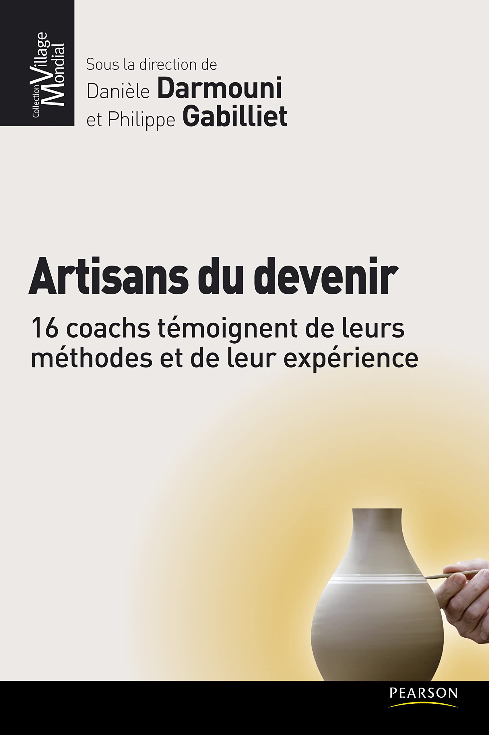 ARTISANS DU DEVENIR: 16 coachs témoignent de leurs méthodes et de leur expérience Books
