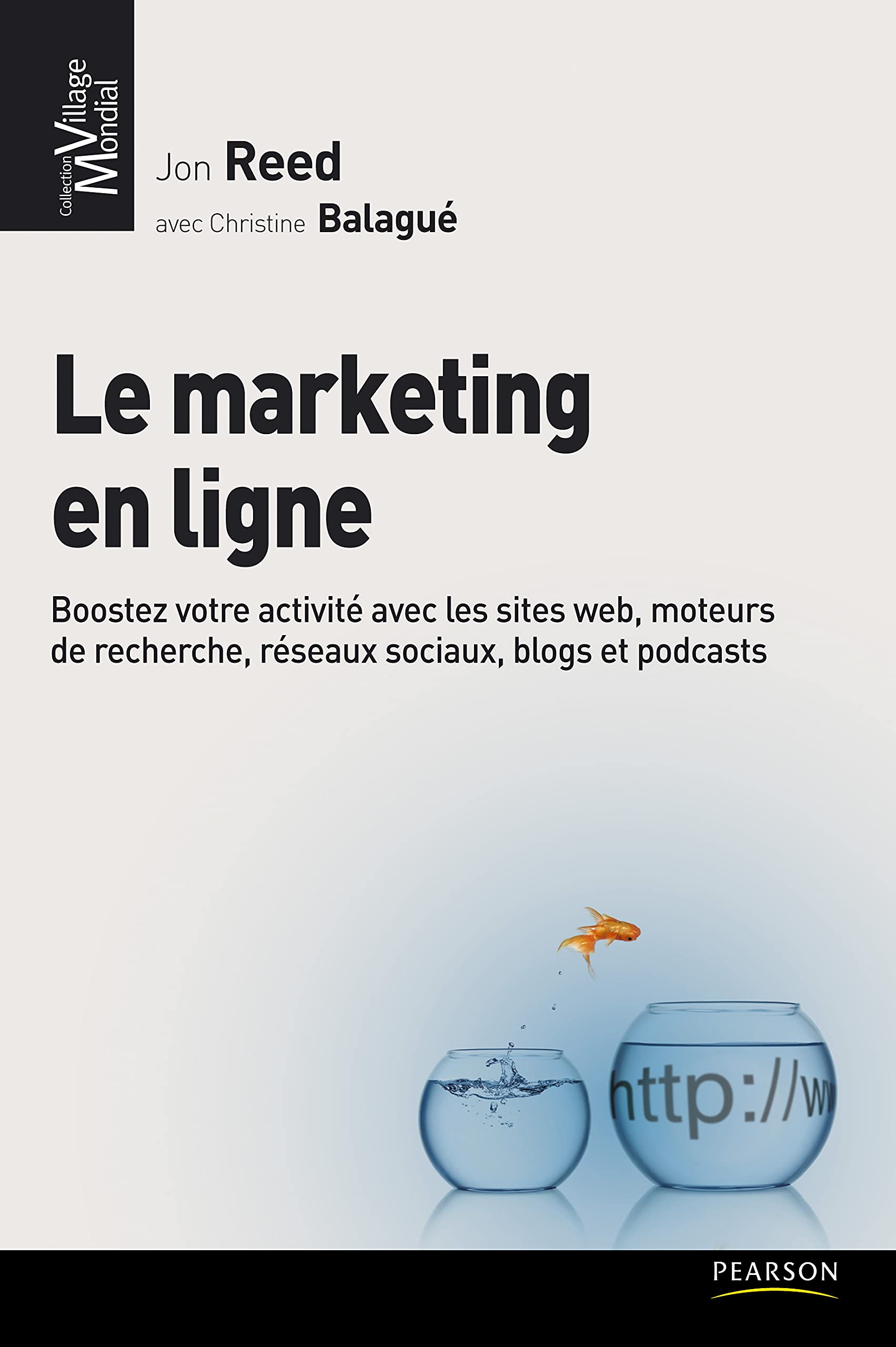 MARKETING EN LIGNE 406479: Boostez votre activité avec les sites web, moteurs de recherche, réseaux sociaux, blogs et podcasts Books