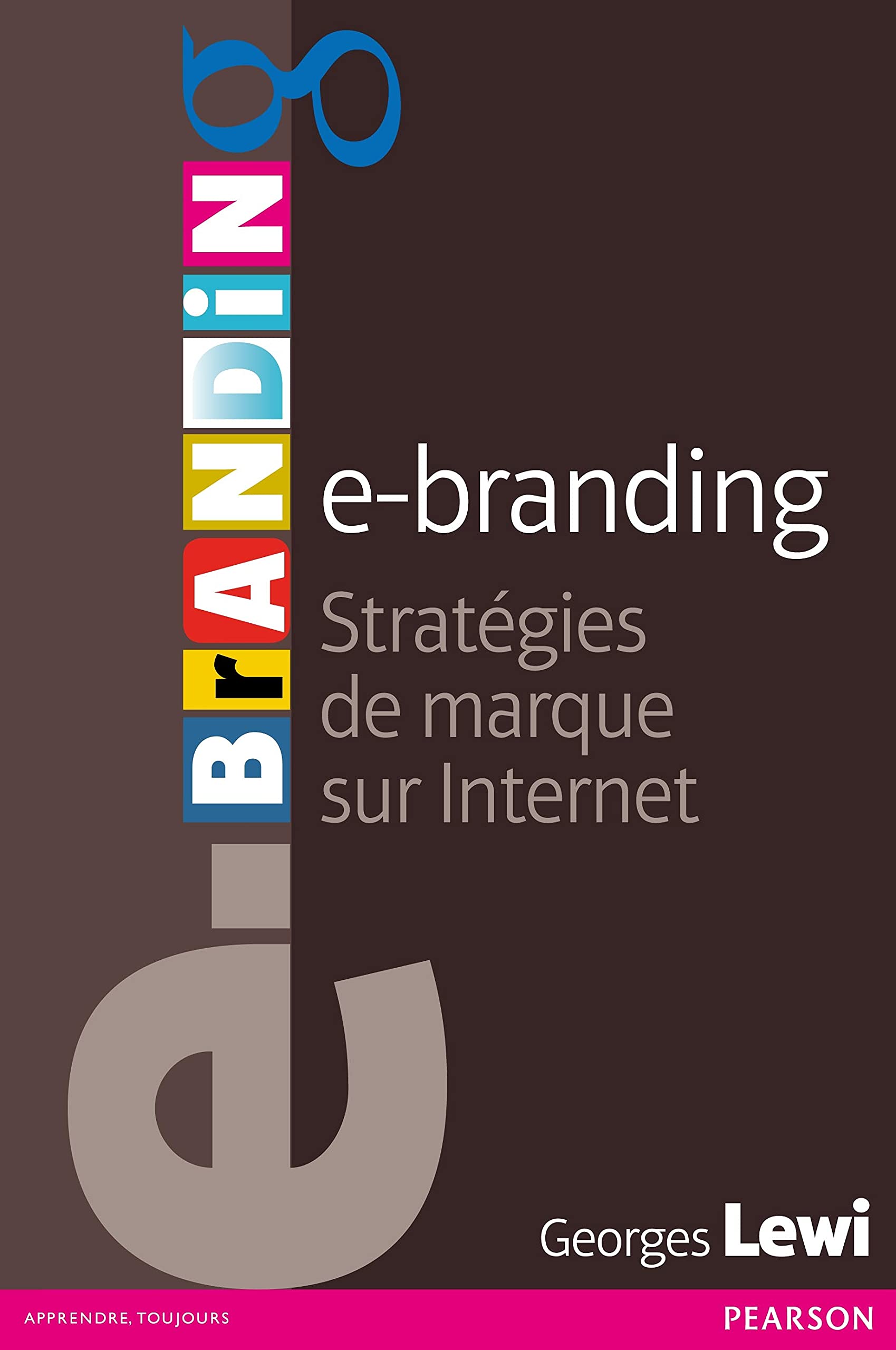 E-BRANDING: Stratégies de marque sur Internet Business, Finance & Career