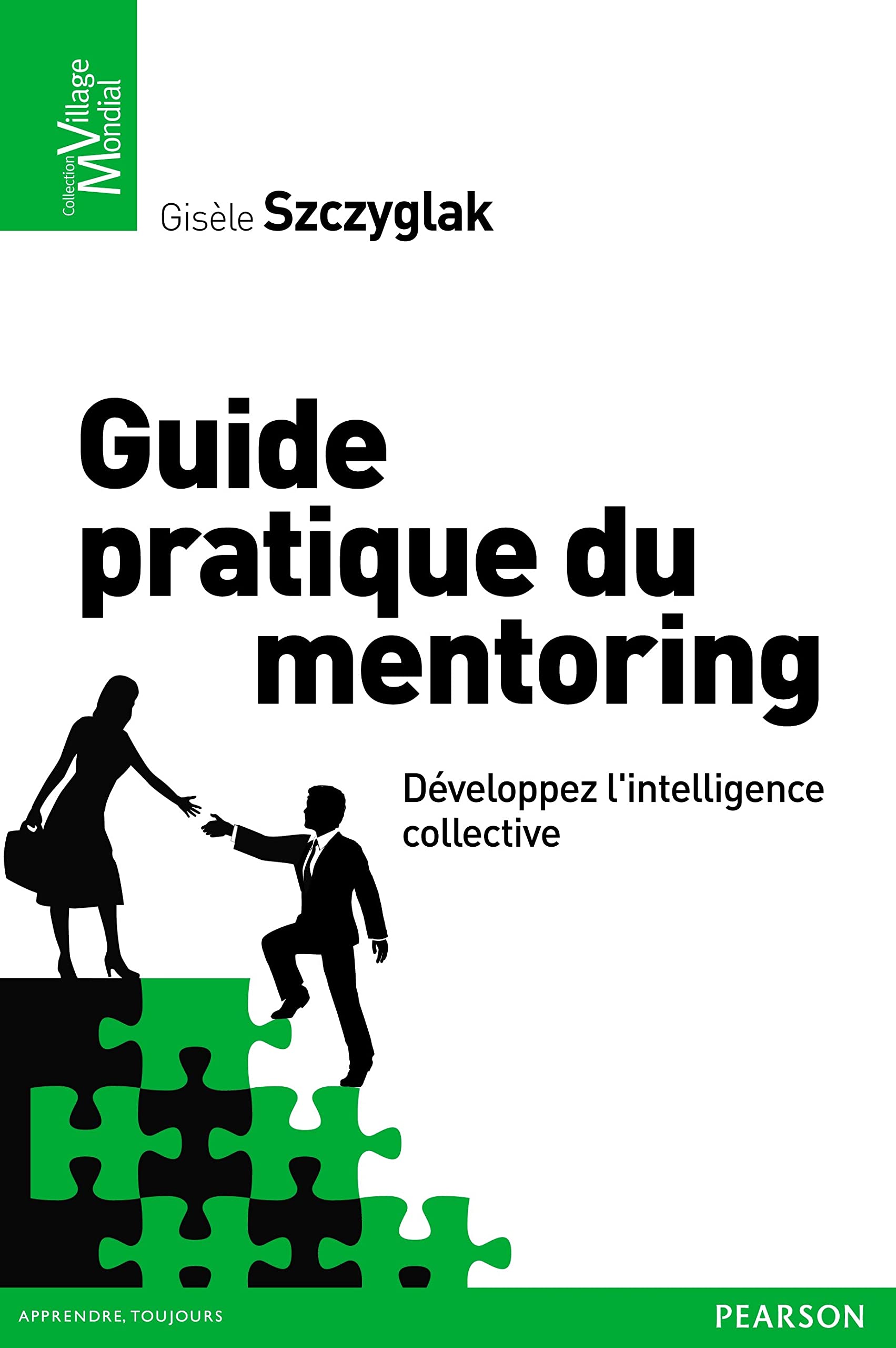 GUIDE PRATIQUE DU MENTORING EN ENTREPRISE: Développez l'intelligence collective Business, Finance & Career