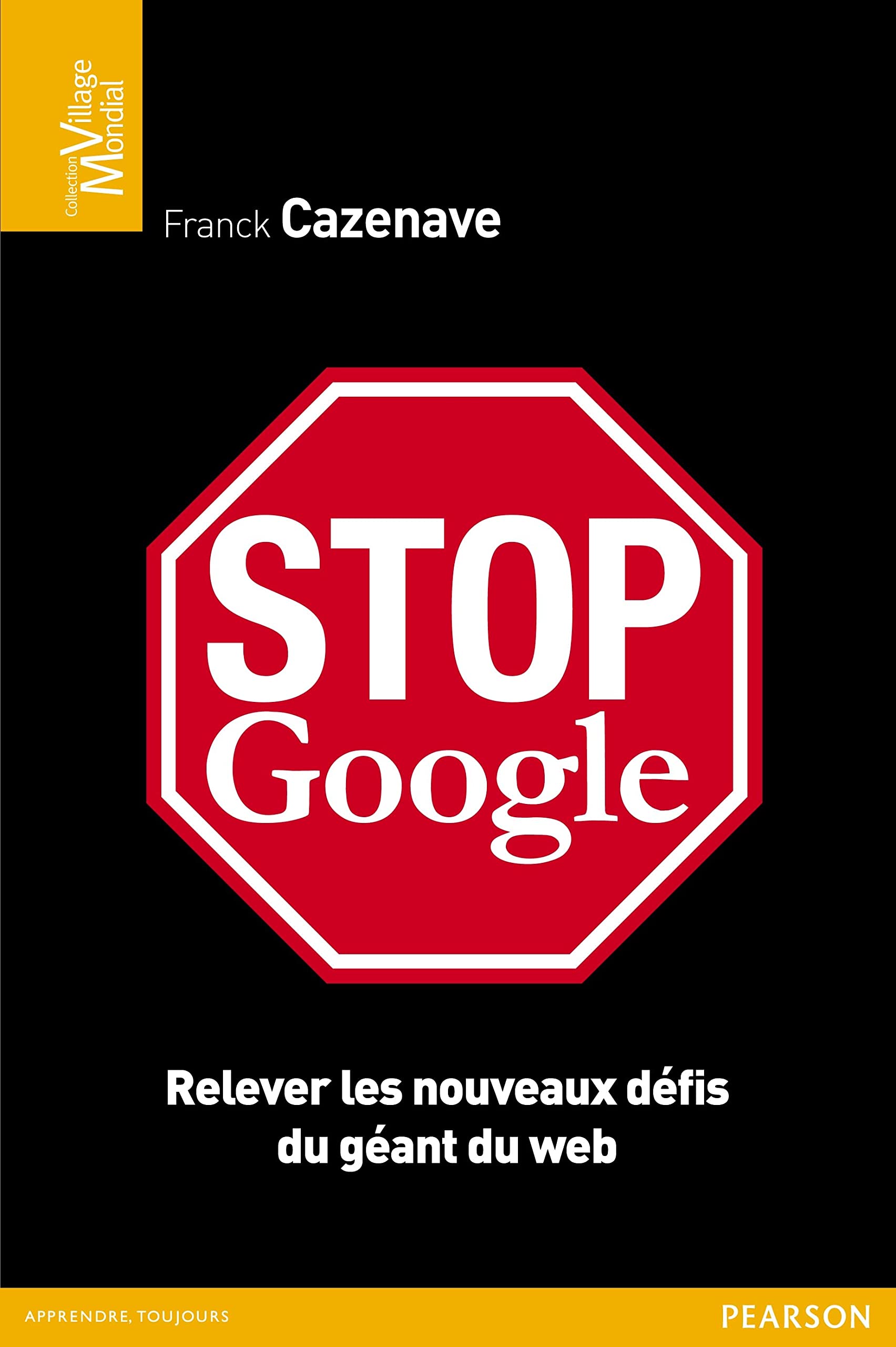 STOP GOOGLE: Relever les nouveaux défis du géant du Web Books