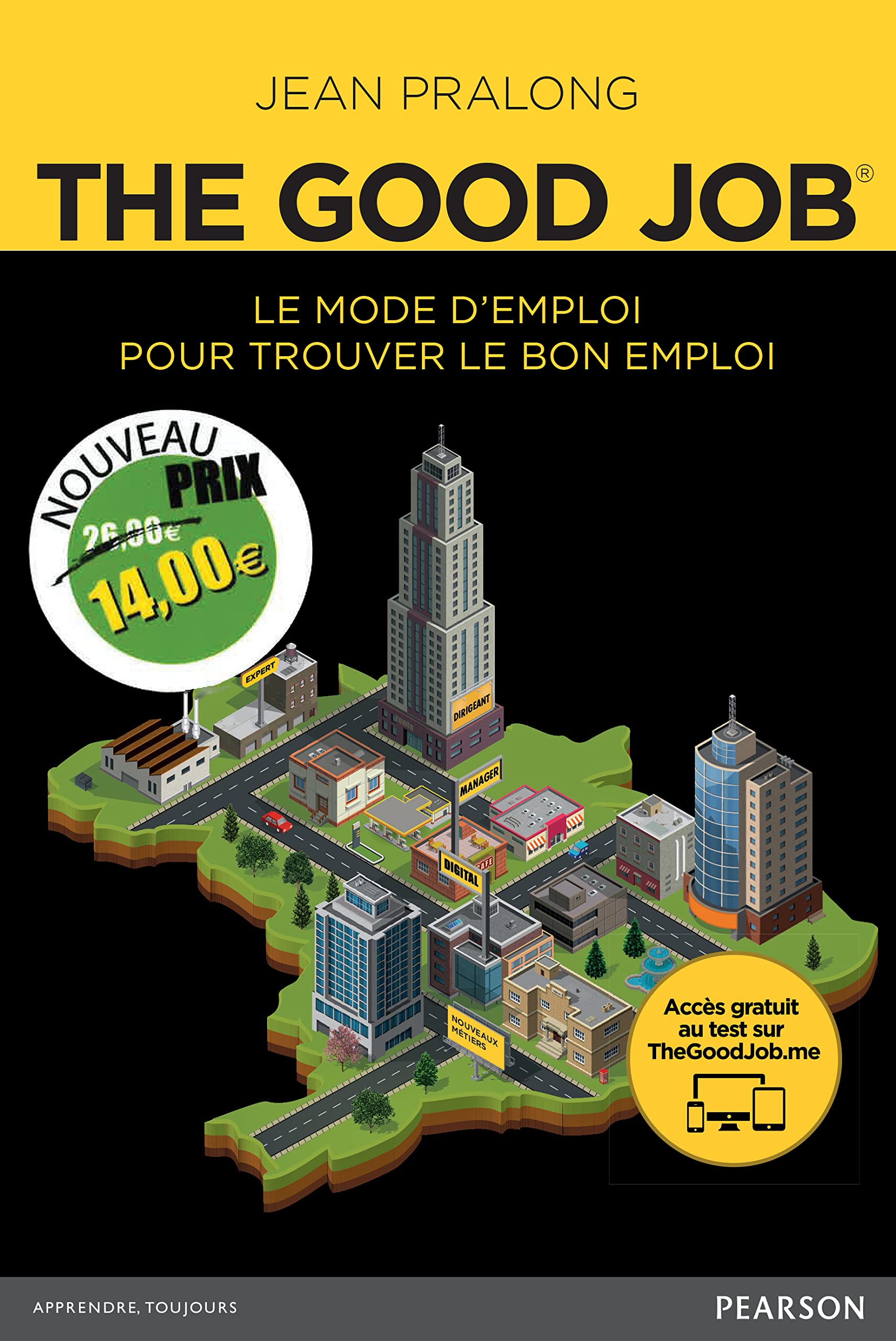 The Good Job: Le mode d'emploi pour trouver le bon emploi Business, Finance & Career