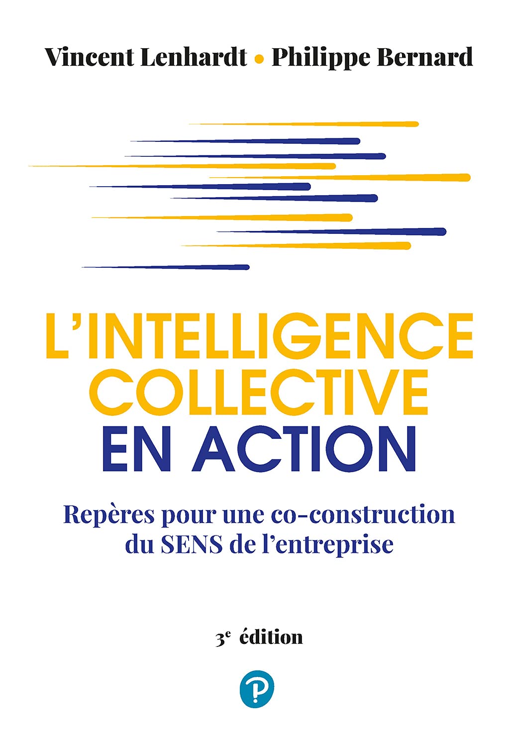 L'Intelligence collective en action - 3e édition: Repères pour une co-construction du sens de l'entreprise book