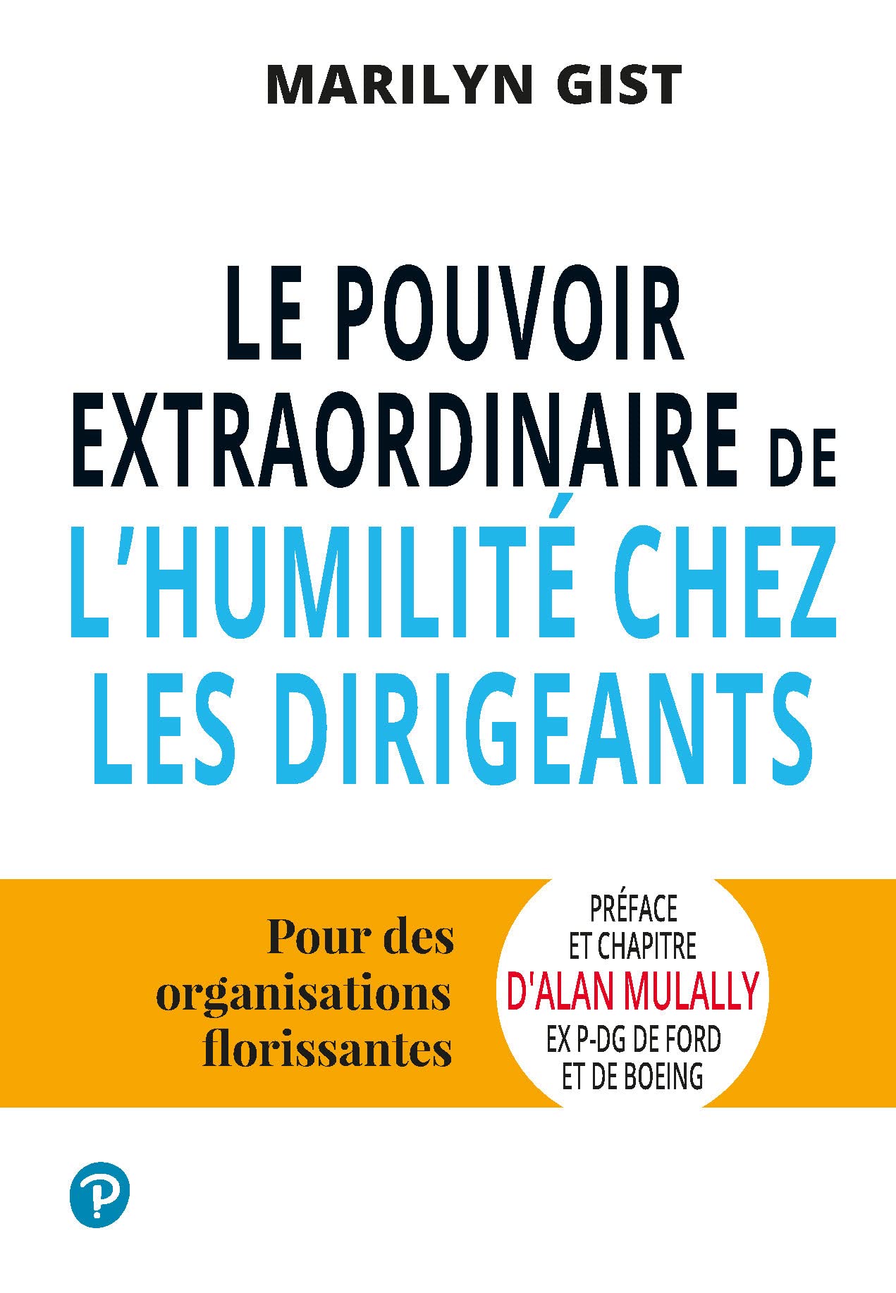 Le Pouvoir extraordinaire de l'humilité chez les dirigeants: Pour des organisations florissantes Business, Finance & Career
