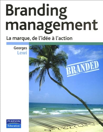 Branding management: La marque, de l'idée à l'action book