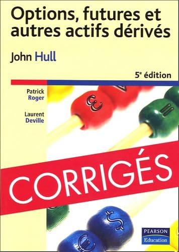 Options, futures et autres actifs dérivés - Corrigés: Corrigés des exercices Non-fiction