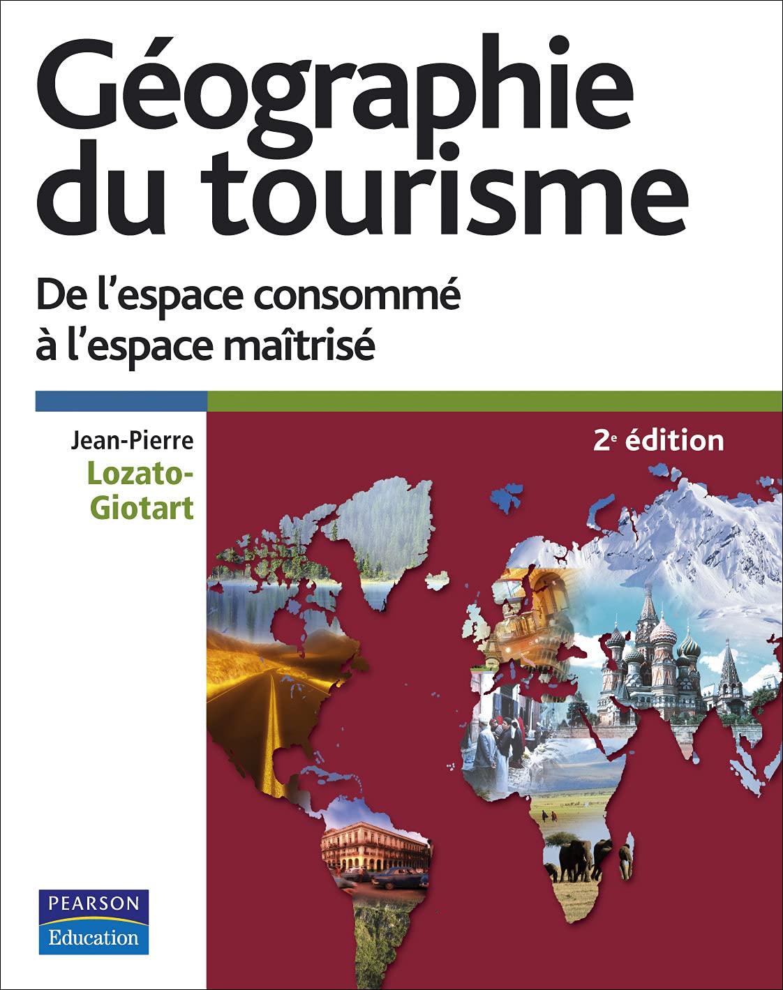 GEOGRAPHIE DU TOURISME 2E ED. L'ESPACE CONSOMME A L'ESPACE MAITRISE book