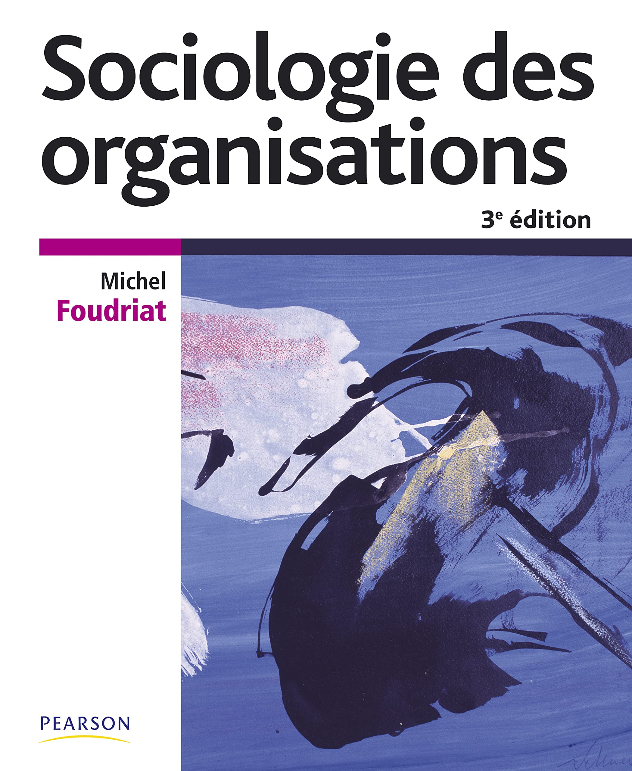 SOCIOLOGIE DES ORGANISATIONS 3E EDITION book