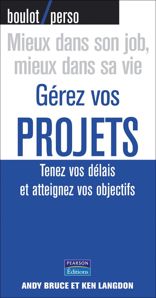 Gérez vos projets - Tenez vos delais et atteignez vos objectifs book