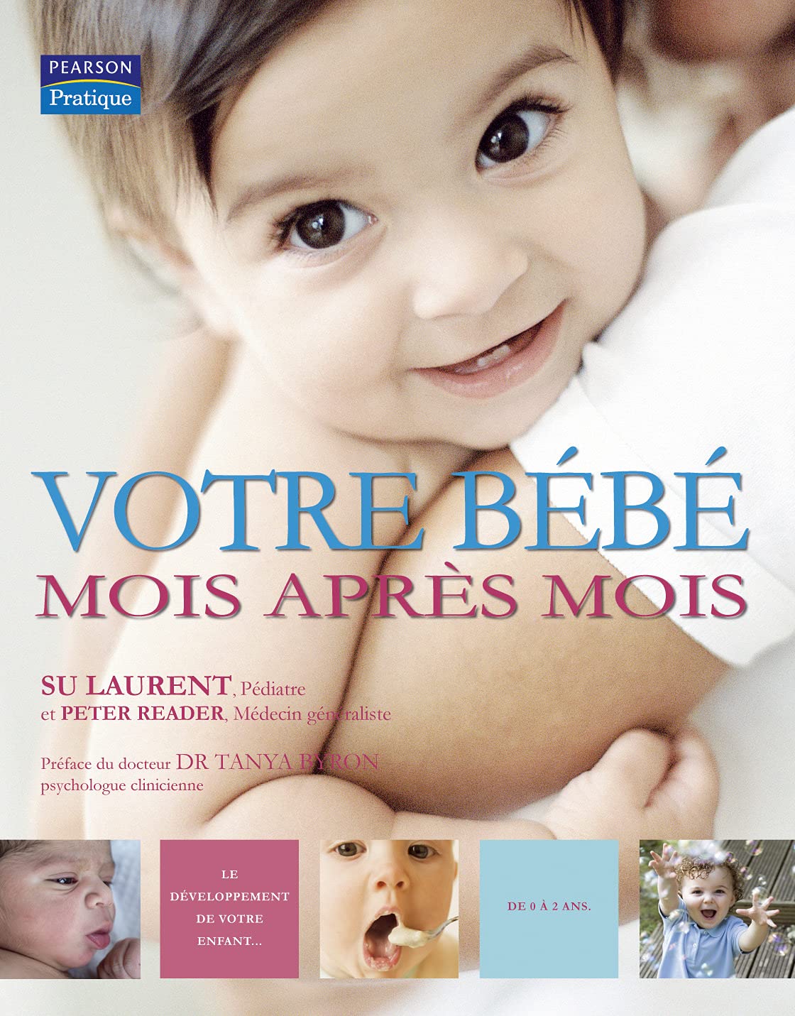 VOTRE BEBE, MOIS APRES MOIS: Le développement de votre enfant de 0 à 2 ans Parents & Children