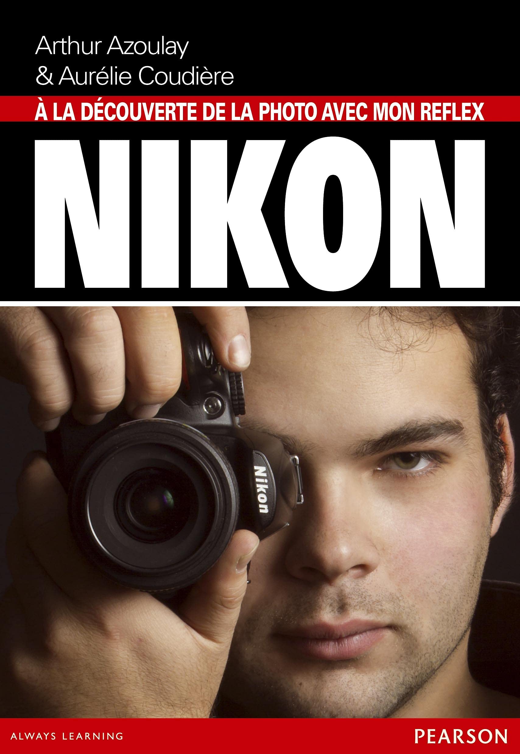 A LA DECOUVERTE DE LA PHOTO AVEC MON REFLEX NIKON book