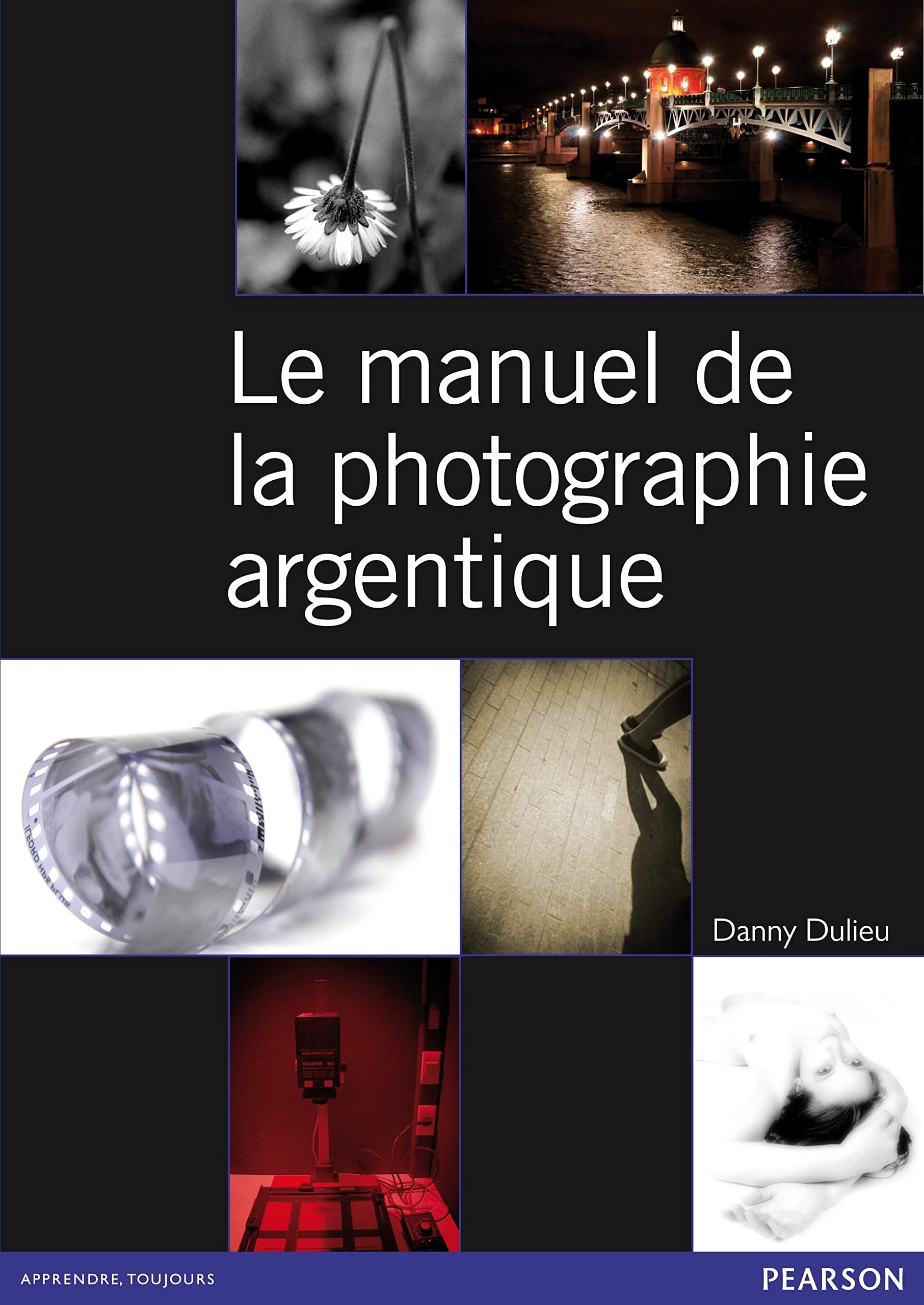 LE MANUEL DE LA PHOTOGRAPHIE ARGENTIQUE book