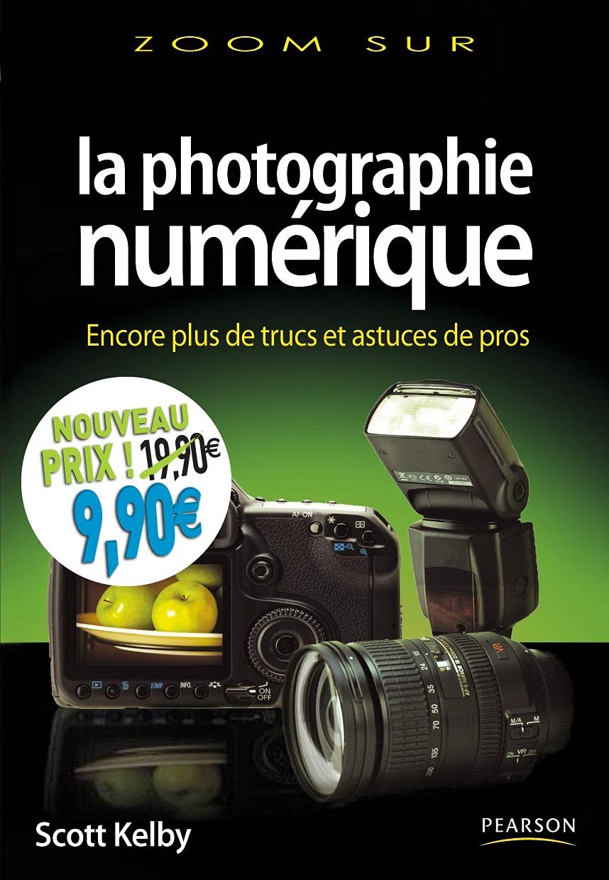 La photographie numérique : Volume 3 - Encore plus de trucs et astuces de pro book