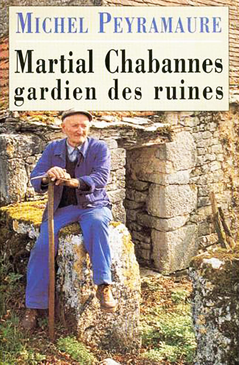 Martial Chabannes, gardien des ruines book