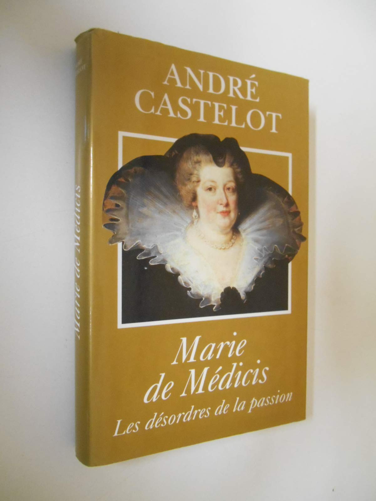 Marie de Médicis : Les désordres de la passion Books