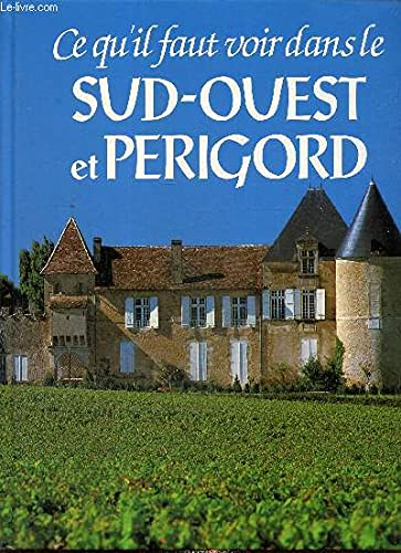 Ce qu'il faut voir dans le SUD-OUEST et PERIGORD - Noël Grav / Livre BE - DW09 book