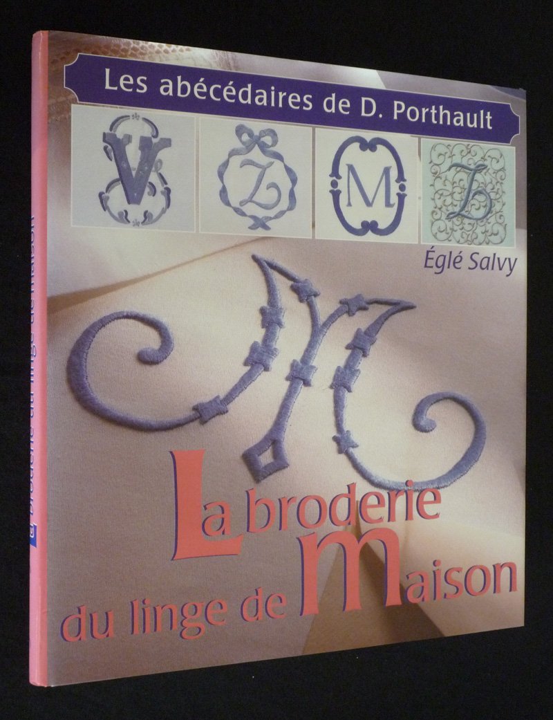 La broderie du linge de maison : Les abécédaires de D. Porthault book