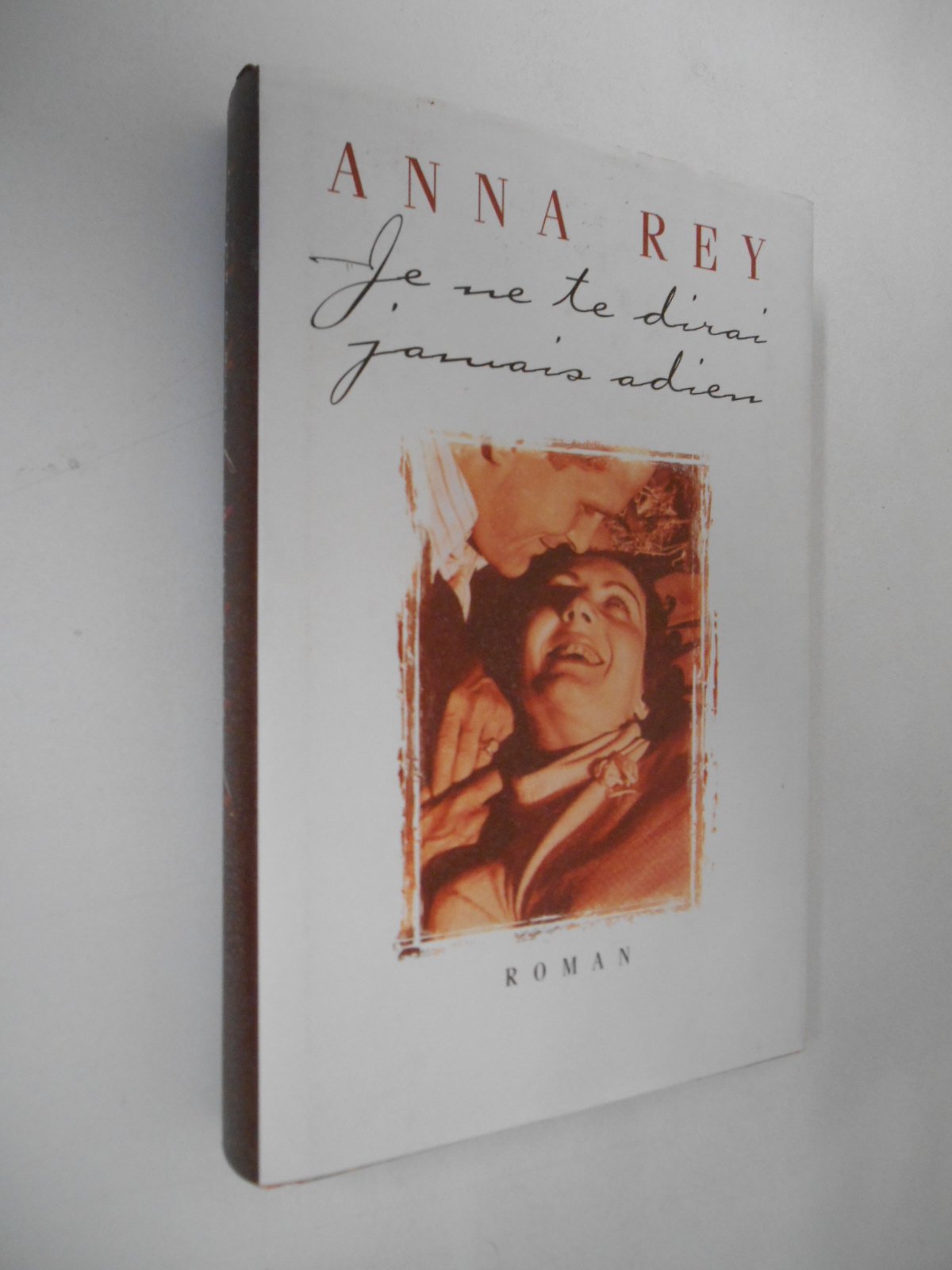 Je ne te dirai jamais adieu. Roman. by REY (Anna) book