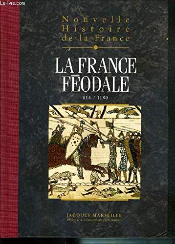 Nouvelle histoire de la France: la France Féodale 814/1180 book