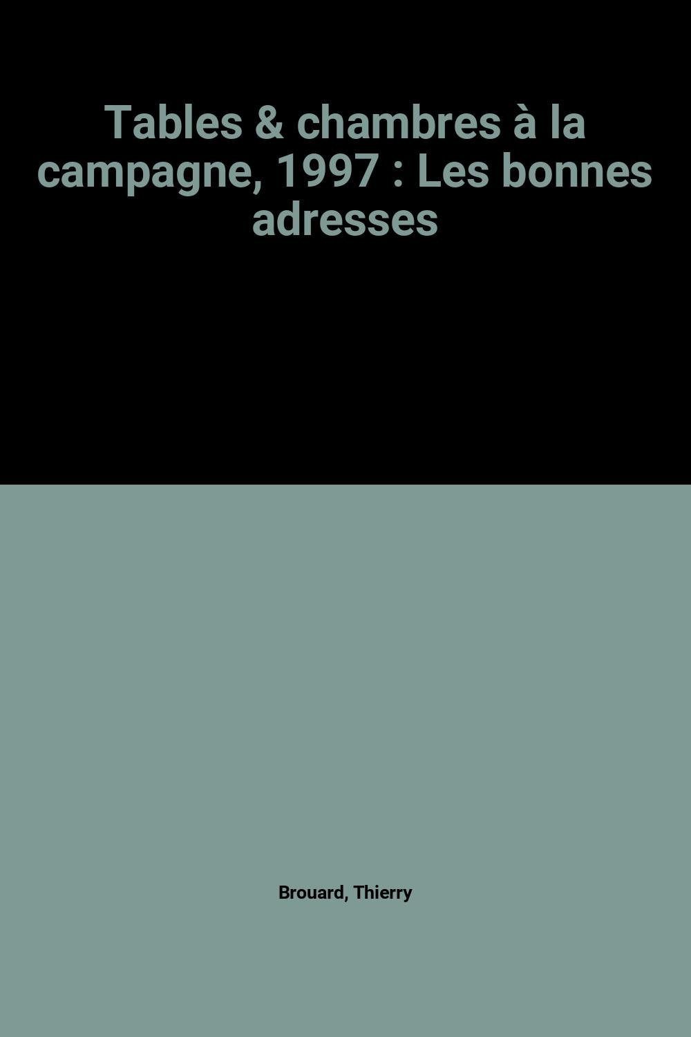 Tables & chambres à la campagne, 1997 : Les bonnes adresses book