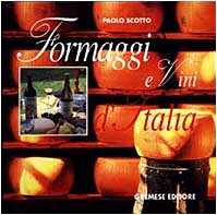 Formaggi e vini d'Italia (Biblioteca gastronomica) Leisure, Home & Garden