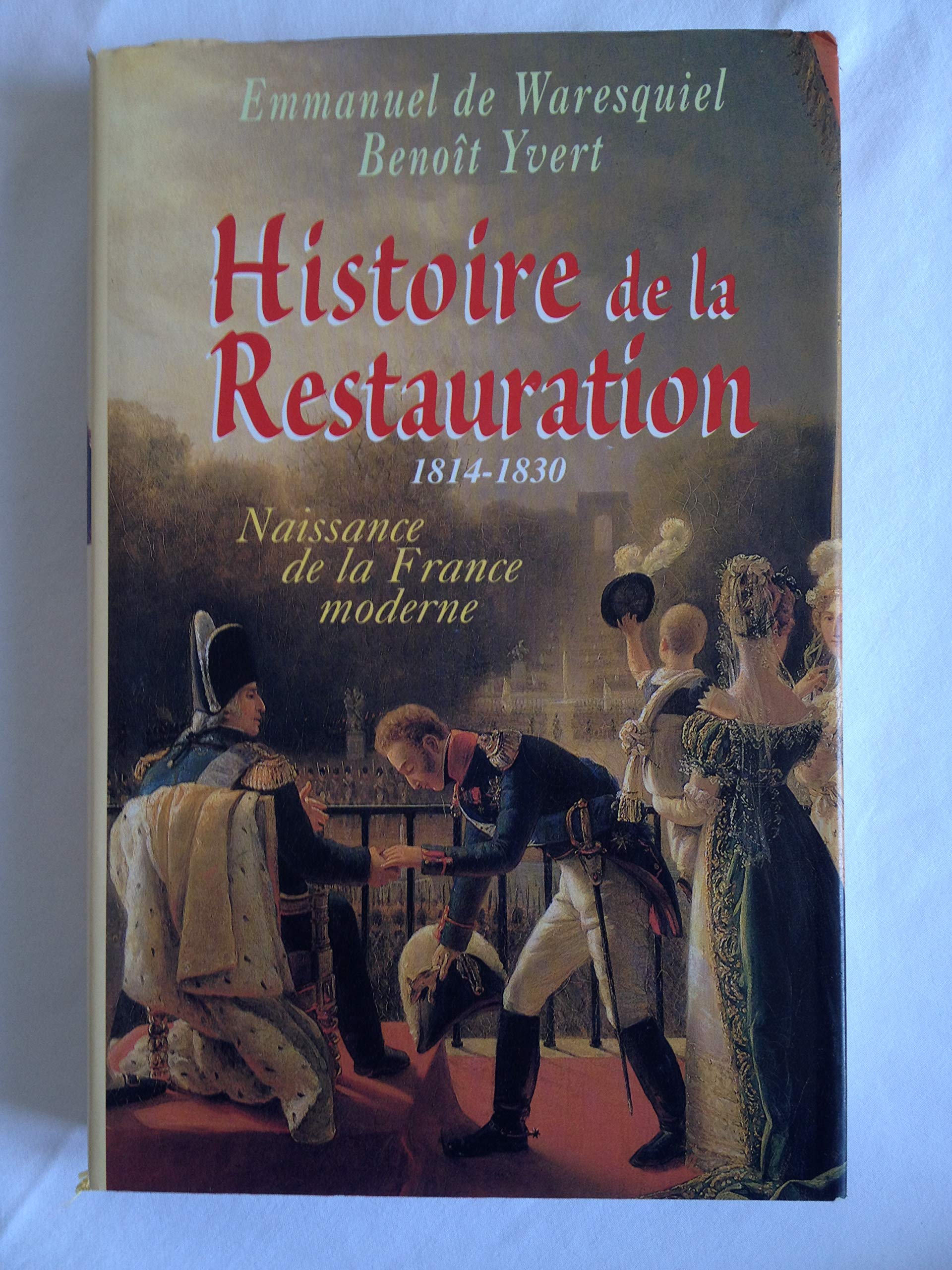 Histoire de la Restauration, 1814-1830 : Naissance de la France moderne Books