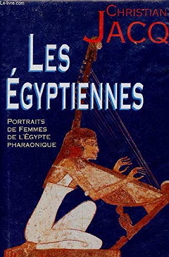 Les Égyptiennes : Portraits de femmes de l'Égypte pharaonique Books