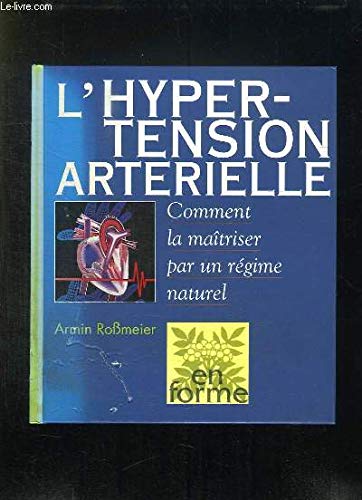 L'hypertension artérielle : Comment la maîtriser par un régime naturel (En forme) book