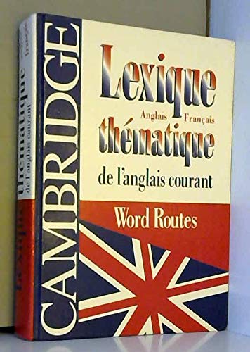 Lexique thématique de l'anglais courant: Cambridge word routes Books