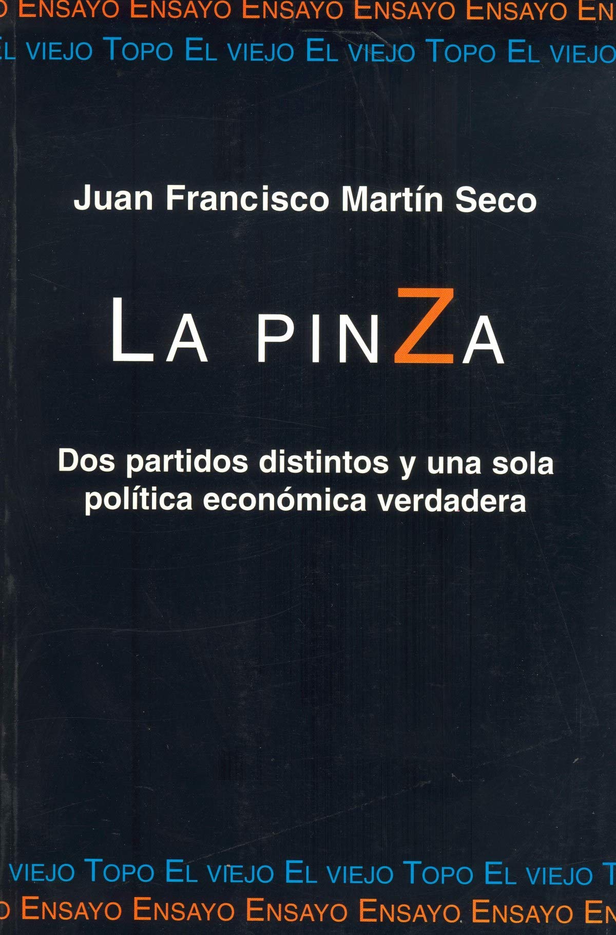 La pinza : Dos partidos distintos y una sola politica economica verdadera Romance