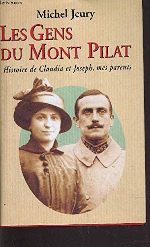 Les gens du Mont Pilat : Histoire de Claudia et Joseph, mes parents Books