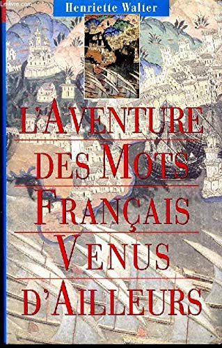 l' Aventure Des Mots Français Venus d' Ailleurs Books