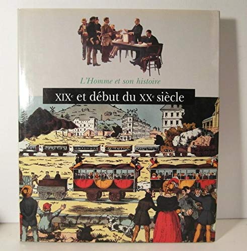 XIXe et début du XXe siècle (L'homme et son histoire) book