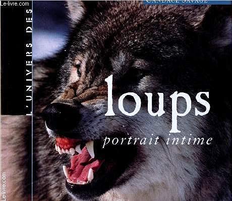 L'univers des loups : Portrait intime Books