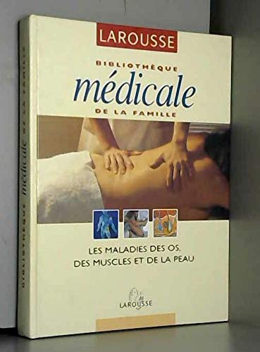 Les maladies des os, des muscles et de la peau (Bibliothèque médicale de la famille) book