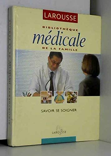 Bibliothèque médicale de la famille : Savoir se soigner book