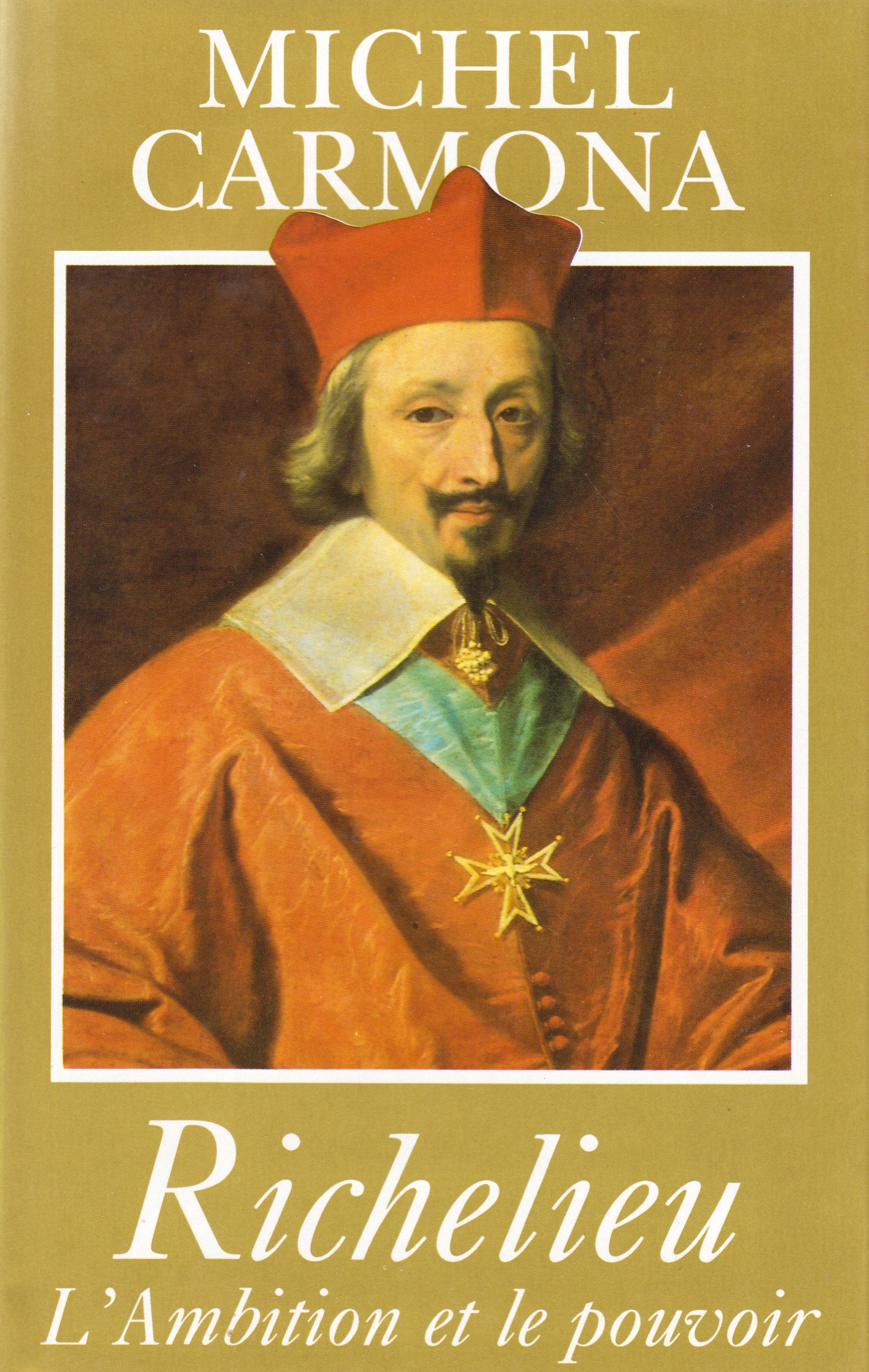 Richelieu L'ambition et le pouvoir book