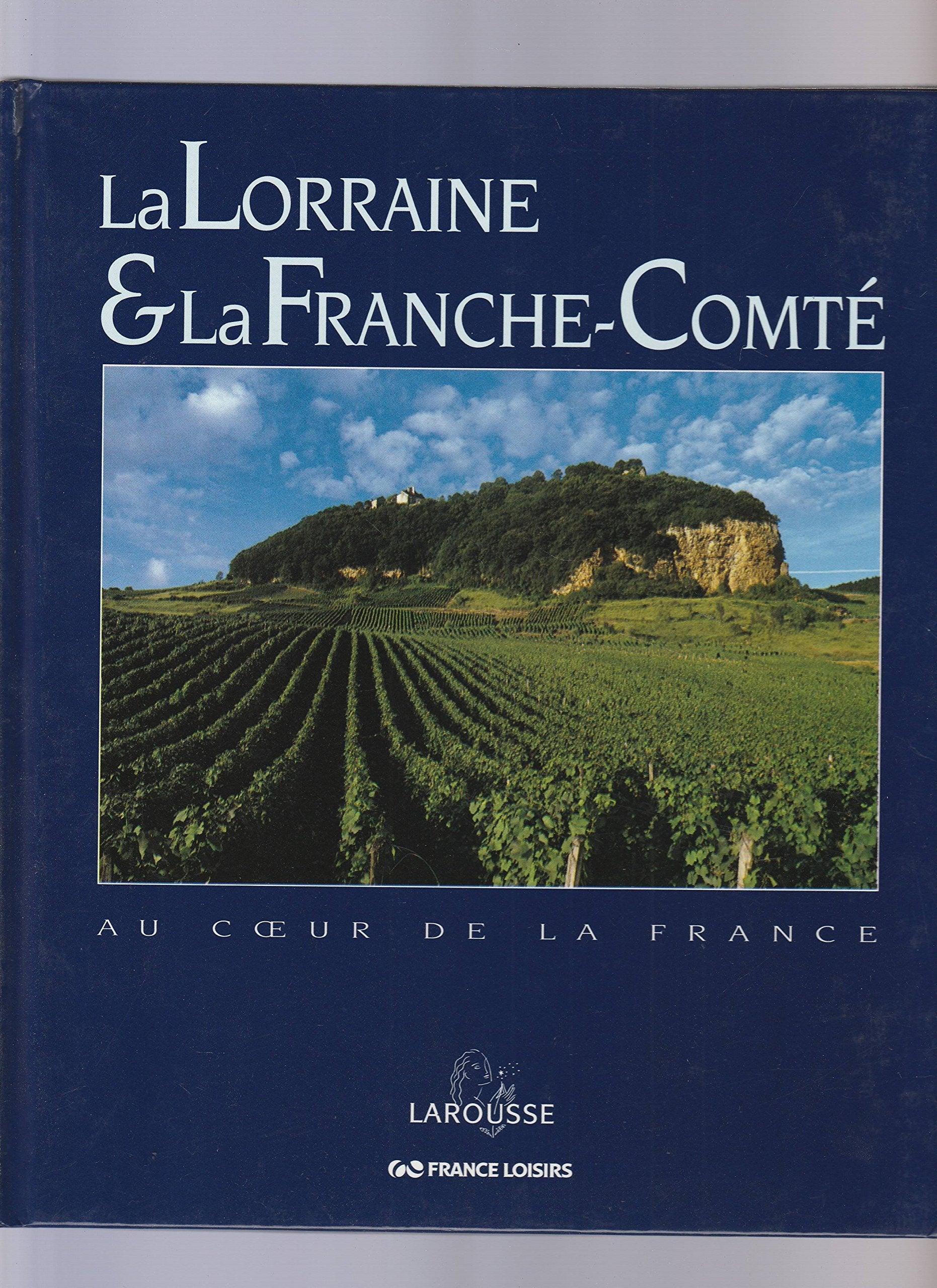 La Lorraine et la Franche-Comté - Au coeur de la France book