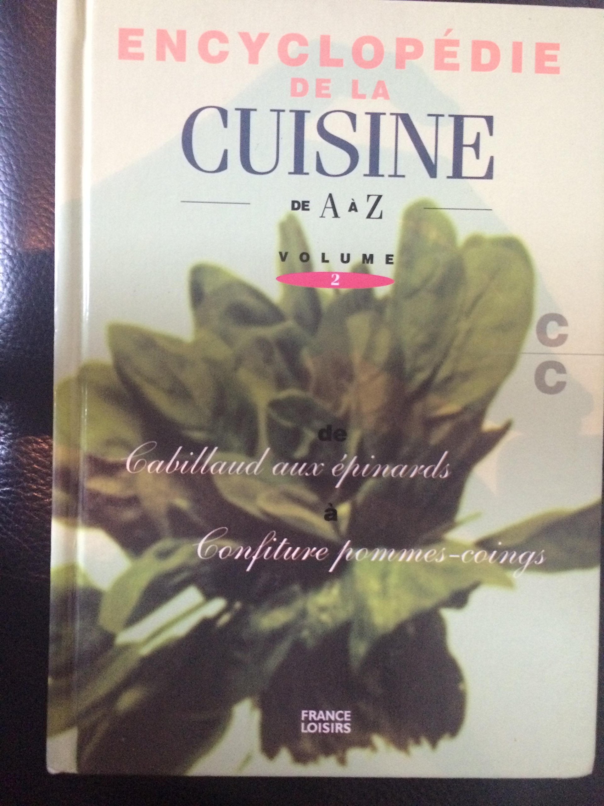Encyclopédie de la Cuisine de A à Z - Volume 2 - De "Cabillaud aux Epinards" à "Confiture Pomme-Coings" Books