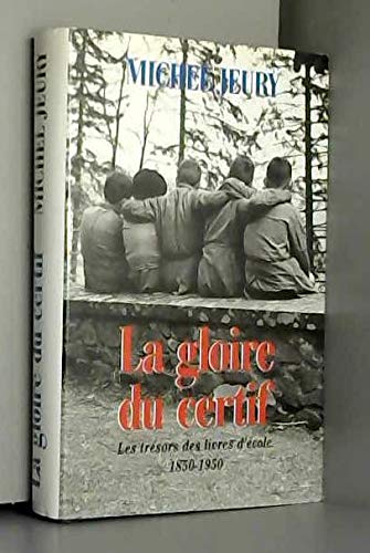 La gloire du certif : Les trésors des livres d'école, 1850-1950 Books