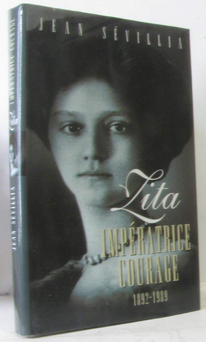 Zita, impératrice courage : 1892-1989 Books