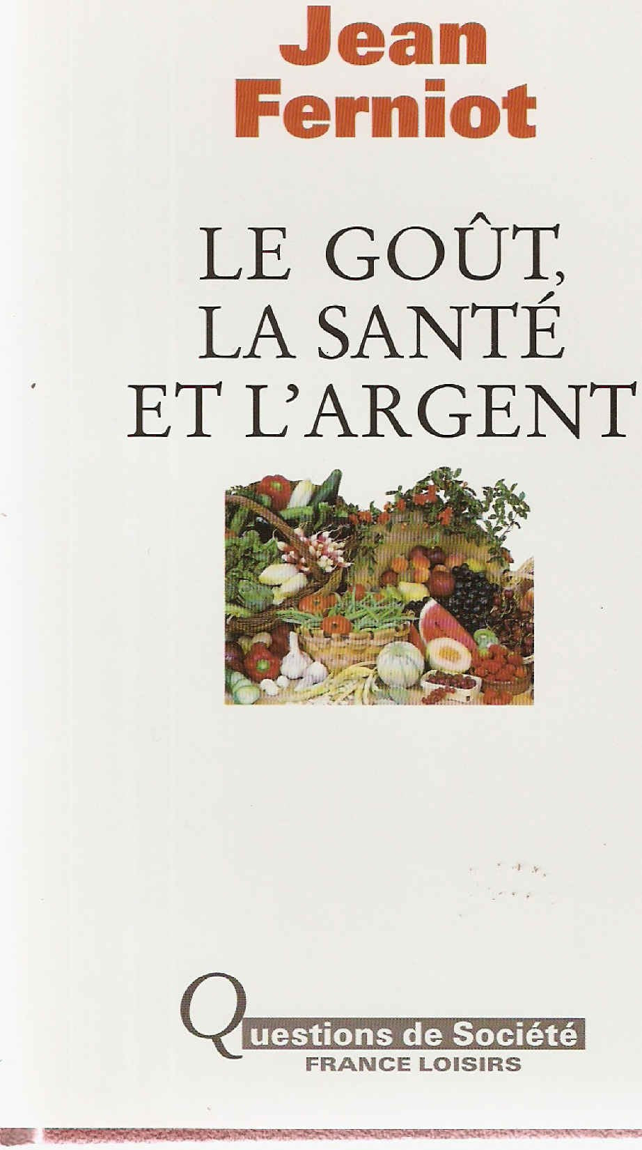 Le goût, la santé et l'argent book
