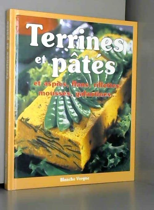 Terrines et pâtés : Et aspics, flans, rillettes, mousses, galantines Books