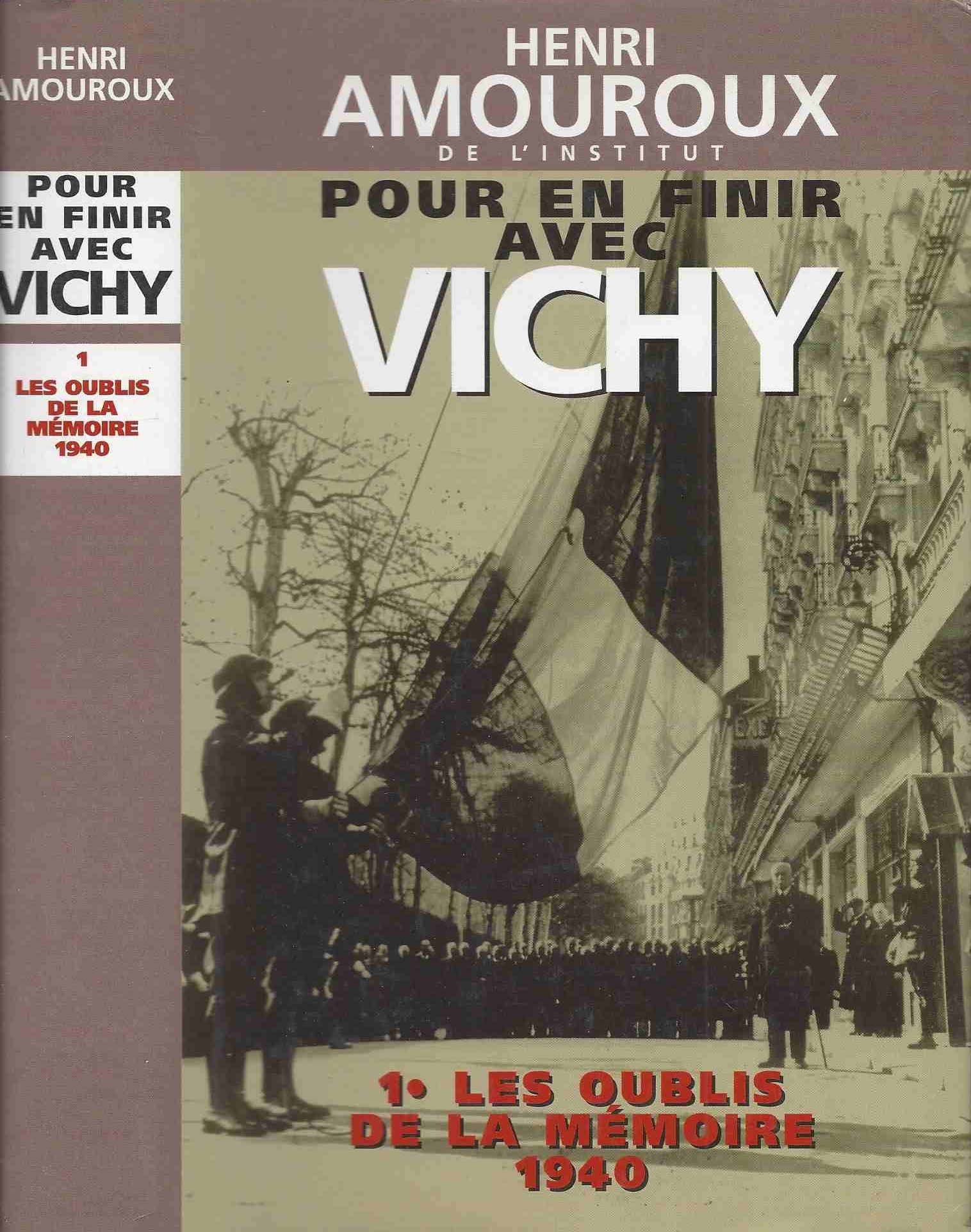 Pour en finir avec Vichy 1. Les oublis de la mémoire 1940 Books