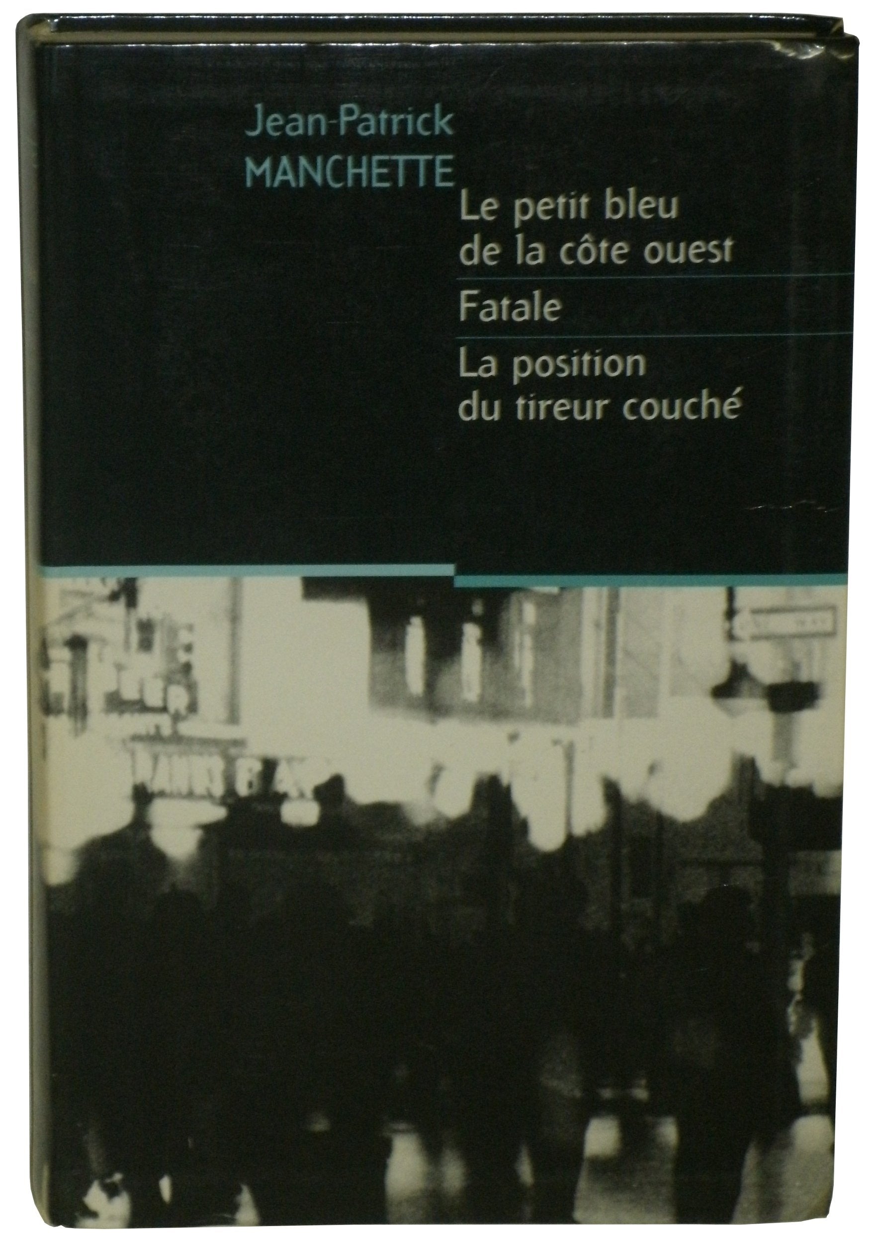 Le petit bleu de la côte Ouest Fatale La position du tireur couché : Trois hommes à abattre Books